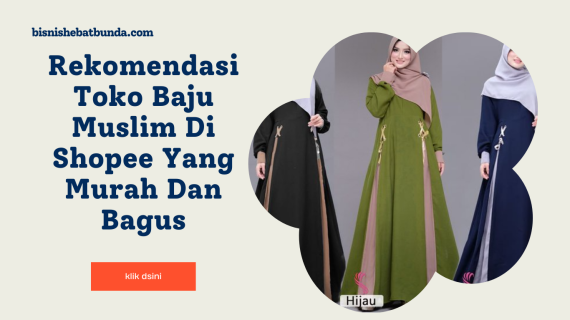 Rekomendasi Toko Baju Muslim Di Shopee Yang Murah Dan Bagus