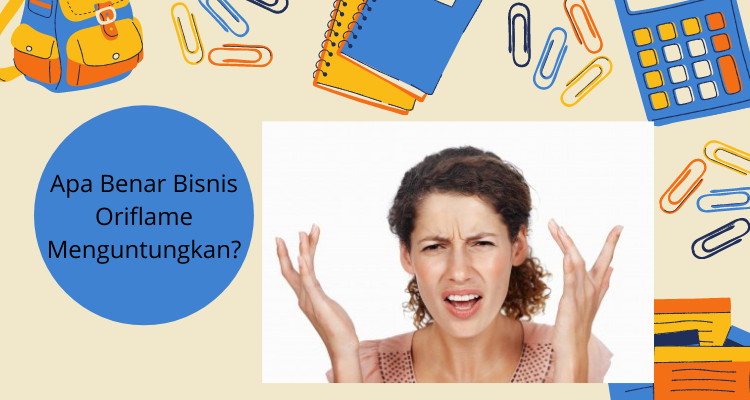 Apa Benar Bisnis Oriflame Menguntungkan?