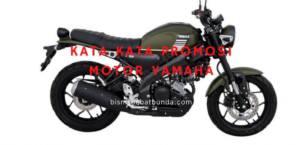 Kata Kata Promosi Motor Yamaha