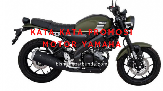 Kata Kata Promosi Motor Yamaha yg Menaikan Penjualan Hingga 50%
