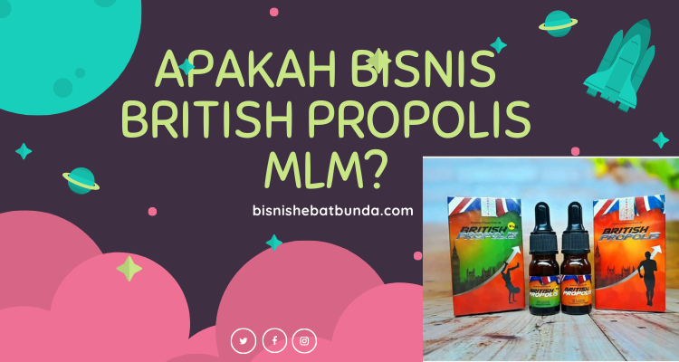 Apakah Bisnis British Propolis MLM?