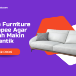 Rekomendasi 14 Toko Furniture Di Shopee Agar Rumah Makin Cantik