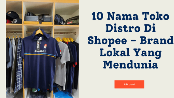 11 Nama Toko Distro Di Shopee – Brand Lokal Yang Mendunia