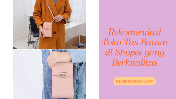 5 Rekomendasi Toko Tas Batam di Shopee yang Berkualitas