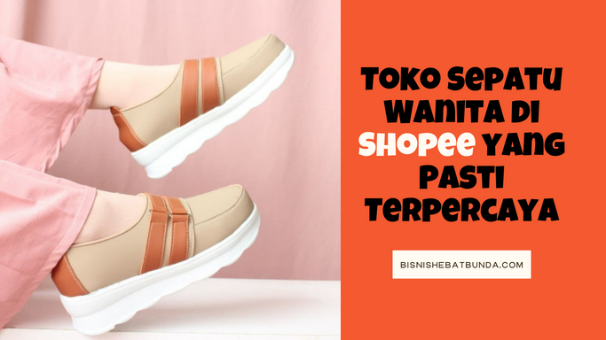 Toko Sepatu Wanita di Shopee yang Pasti Terpercaya