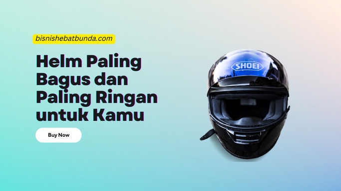 7 Helm Paling Bagus dan Paling Ringan untuk Kamu