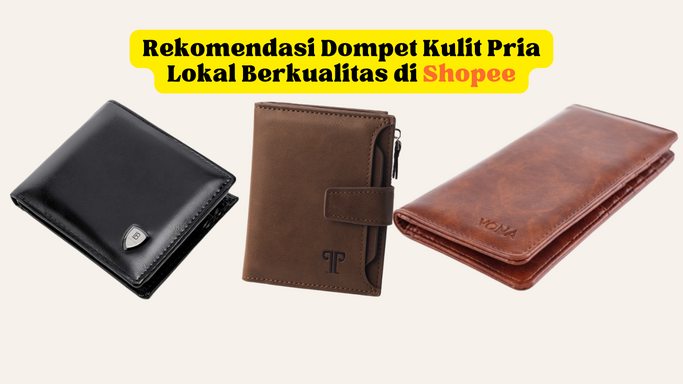 Rekomendasi Dompet Kulit Pria Lokal Berkualitas di Shopee