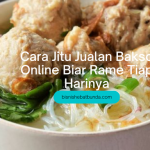 5 Cara Jitu Jualan Bakso Online Biar Rame Tiap Harinya