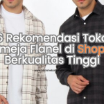 6 Rekomendasi Toko Kemeja Flanel di Shopee