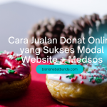 Cara Jualan Donat Online yang Sukses Modal Website + Medsos