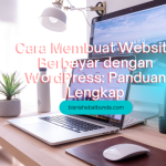 Cara Membuat Website Berbayar dengan WordPress Panduan Lengkap