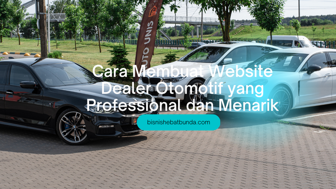 Cara Membuat Website Dealer Otomotif yang Professional dan Menarik