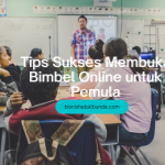 6 Tips Sukses Membuka Bimbel Online untuk Pemula