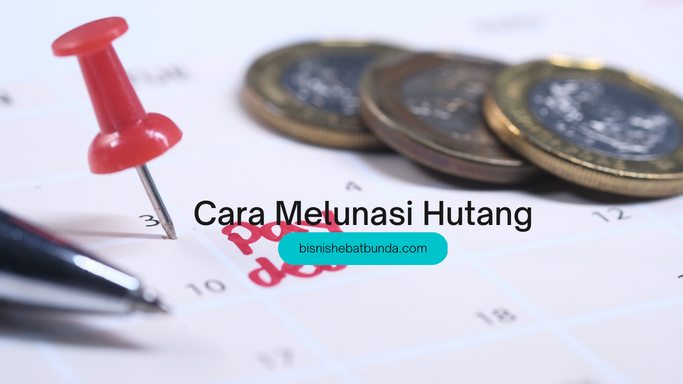 Cara Cepat Melunasi Hutang