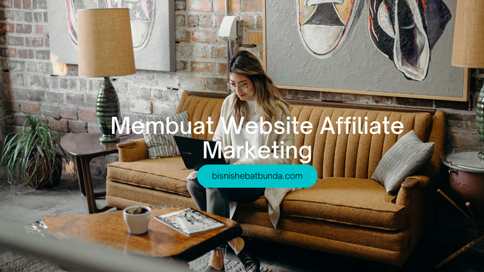 Cara Membuat Website Affiliate Marketing dari Nol Panduan Lengkap