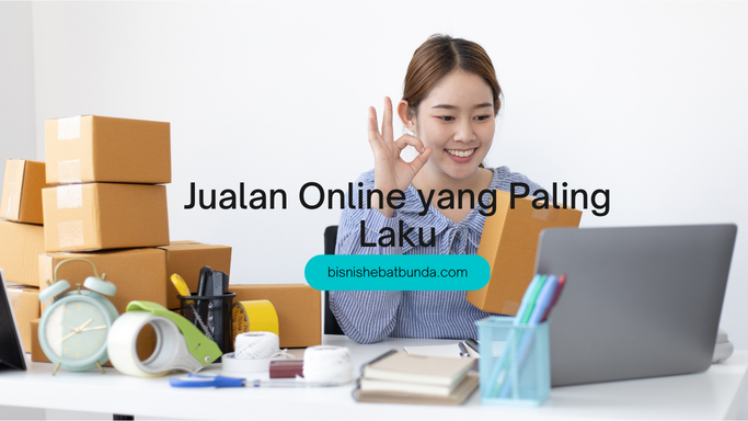 Jualan Online Apa Yang Paling Laku