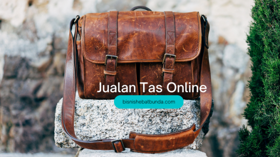 Cara Mudah untuk Memulai Jualan Tas Online dari Nol