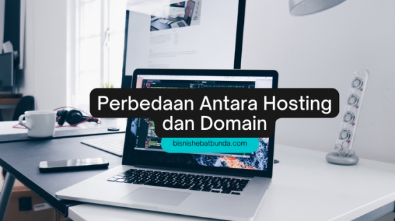 Perbedaan Antara Hosting dan Domain: Apa Yang Perlu Anda Ketahui