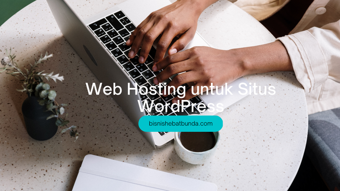 Web Hosting Murah untuk Situs WordPress Solusi untuk Website Anda