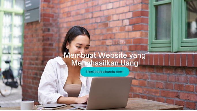 apakah membuat website bisa menghasilkan uang