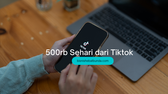 cara dapat uang 500rb sehari dari tiktok