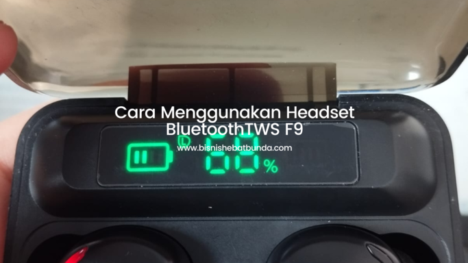 Cara Menggunakan Headset Bluetooth Earbud TWS F9