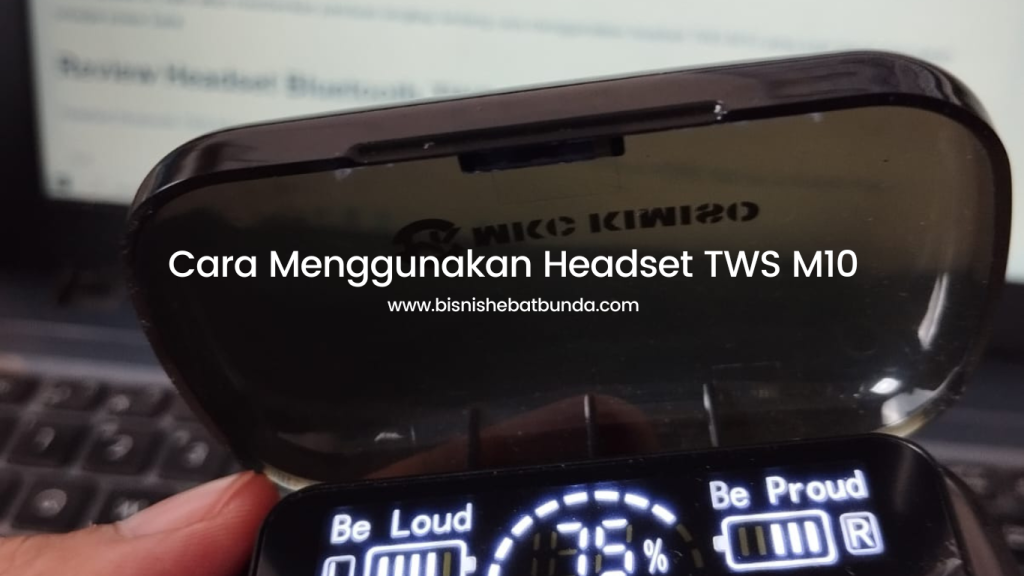 Cara Menggunakan Headset TWS M10 Review dan Panduan Lengkap