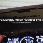 Cara Menggunakan Headset TWS M10 Review dan Panduan Lengkap