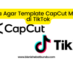 Cara Agar Template CapCut Muncul di TikTok