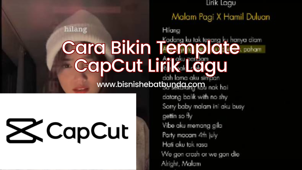 Cara Bikin Template CapCut Lirik Lagu Tutorial Mudah & Cepat